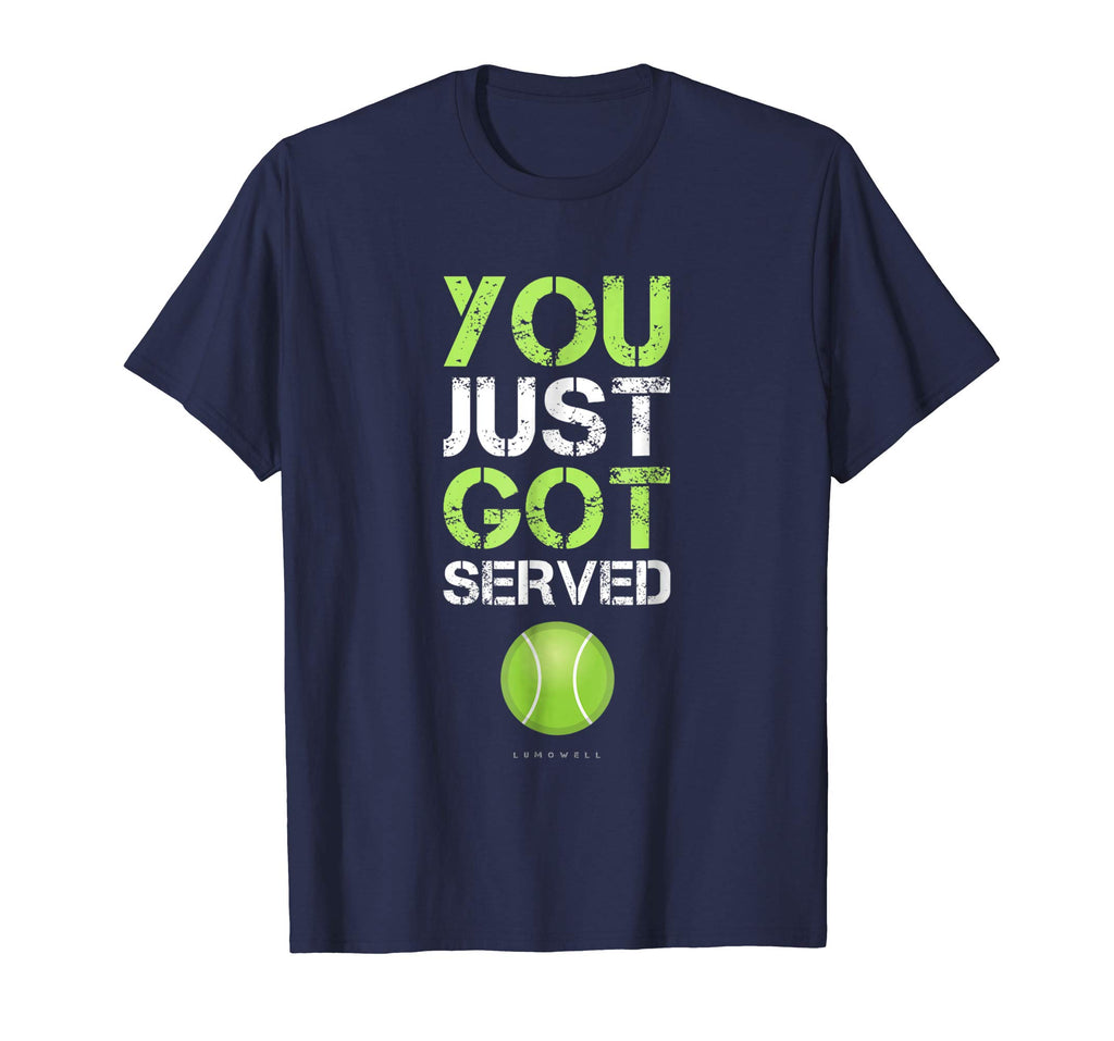 You Just Got Served Tennis T-Shirt - Funny Tennis Gift Tee
