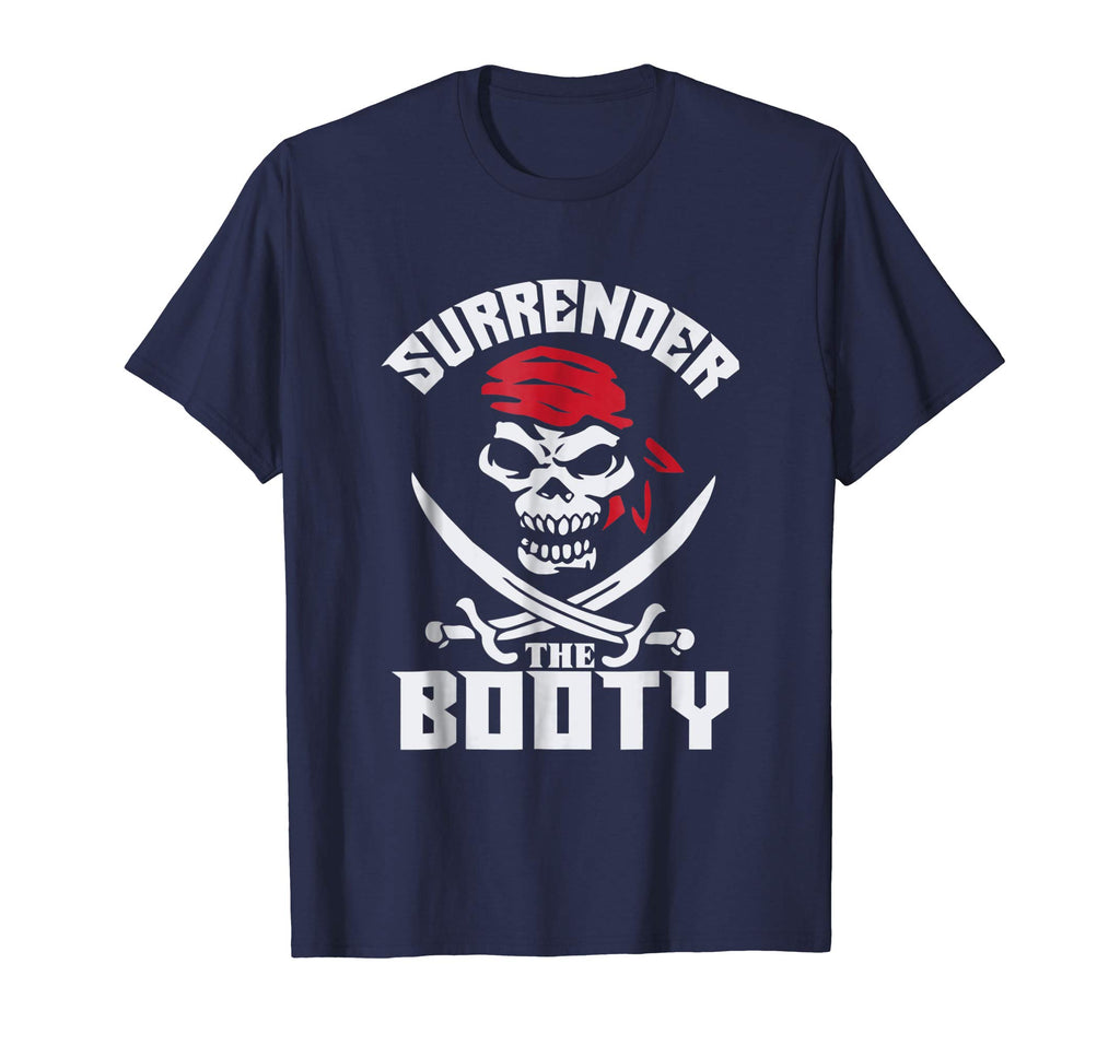 Surrender The Booty Funny Pirate T-Shirt Humor Tee