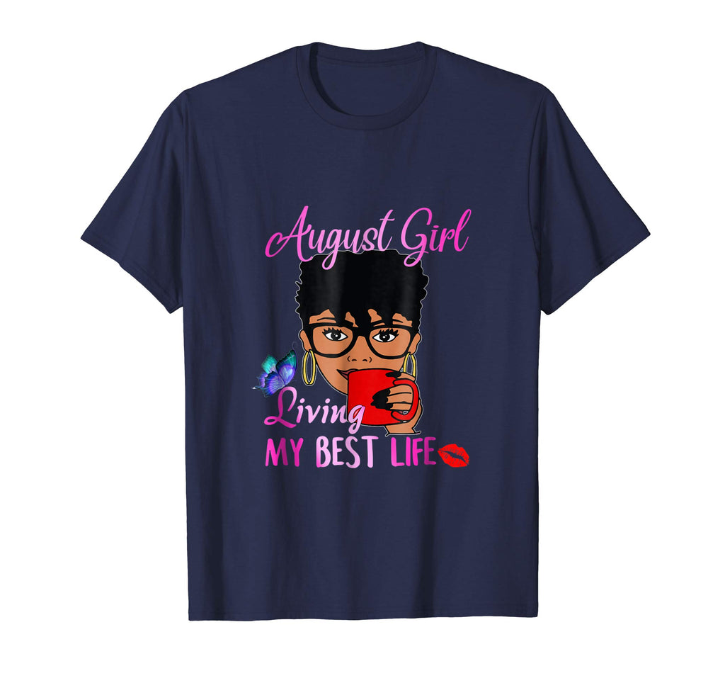 August Girl Living My Best Life Funny T-Shirt Gift For Women