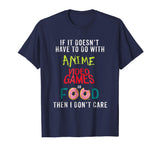 Anime Video Games or Food Funny Anime T-Shirt