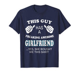 Mens Funny Freaking Awesome Girlfriend She Bought Me This Shirt