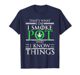 Smoke Pot Know Things Funny Marijuana Weed T-shirt 420 Gift