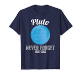 Pluto Never Forget T-Shirt Funny Science Geek Nerd Tee Gift
