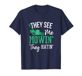 They See Me Mowin They Hatin Funny Lawn Mower T-Shirt