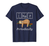 Funny Science Sloth Shirt-I Nap Periodically Sloths Lovers