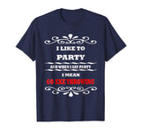 Axe Throwing I Like to Party Funny Sports Activities T-Shirt