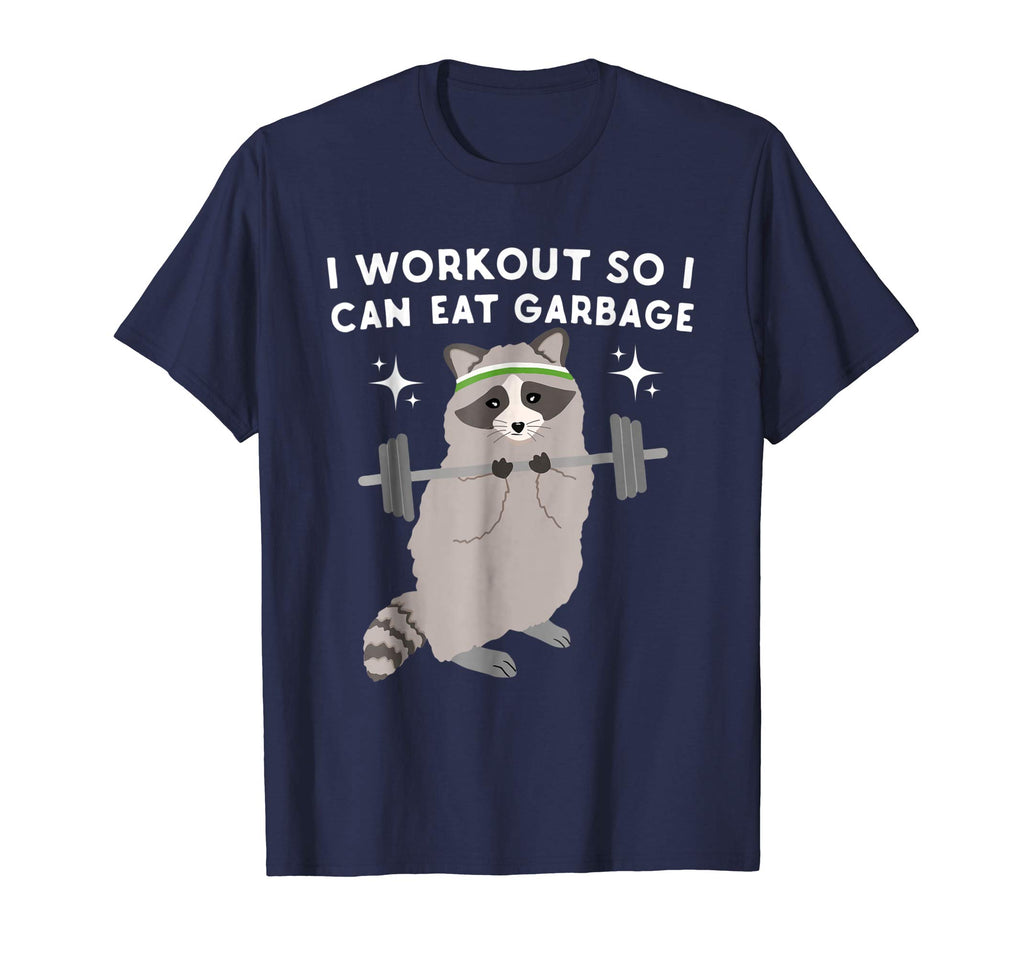 Funny Raccoon Tee I Workout So I Can Eat Garbage Funny Gym