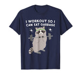 Funny Raccoon Tee I Workout So I Can Eat Garbage Funny Gym