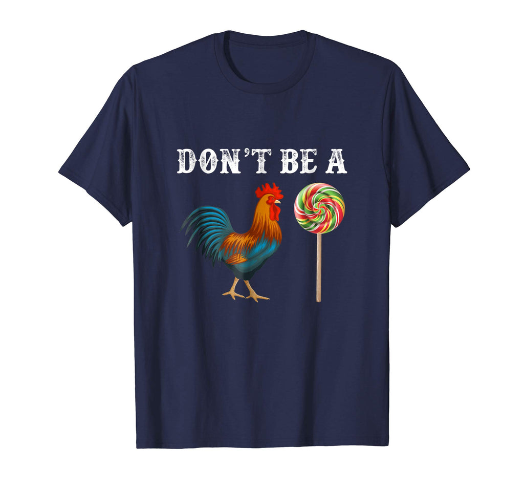 Dont Be A Sucker Funny Fathers Day T-Shirt Cock A Doodle