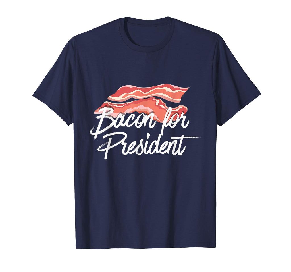 Bacon For President T-Shirt - Funny Political Pork Joke Tee