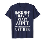 Back Off I Have A Crazy Aunt Funny T-Shirt