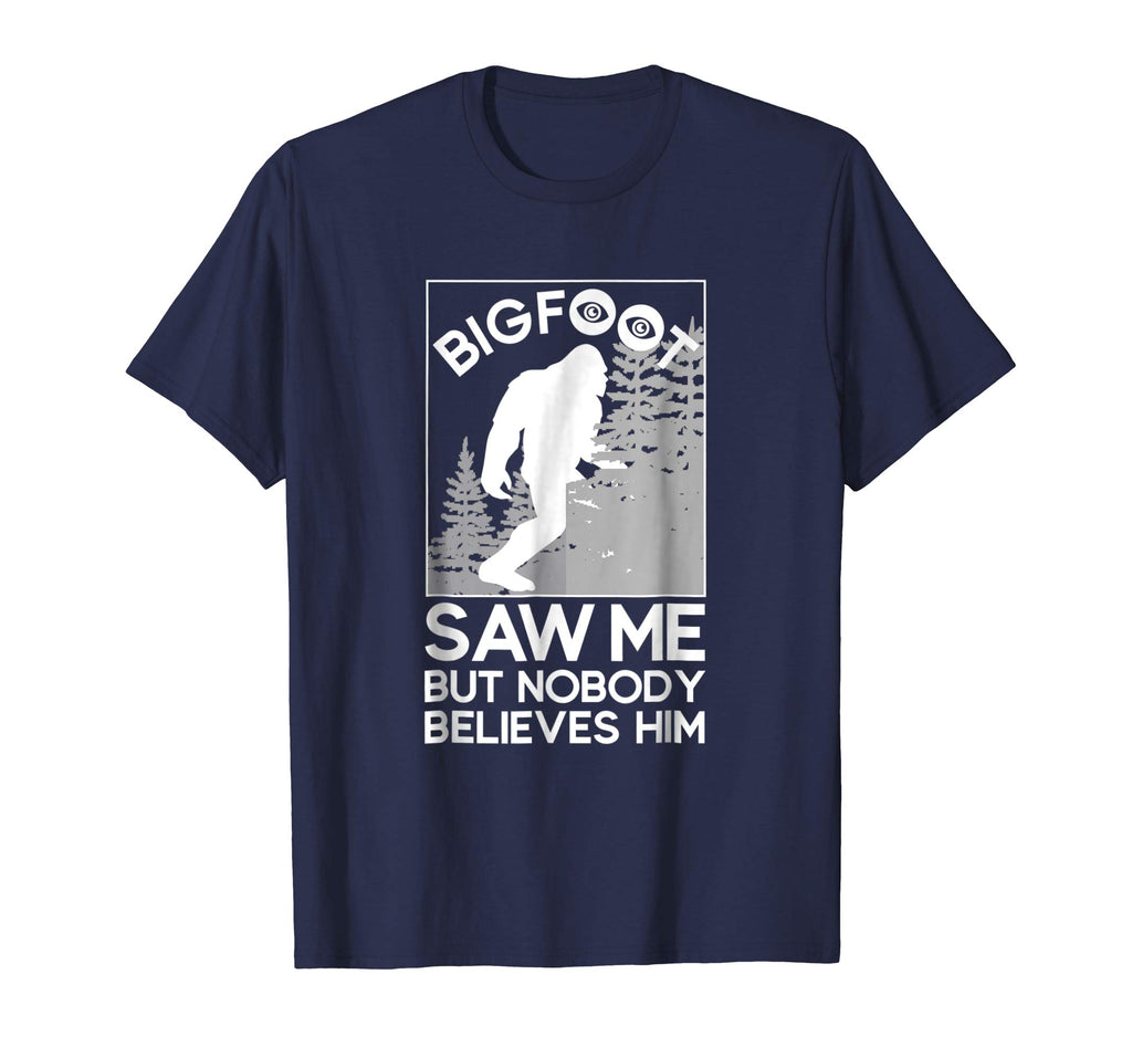Big Foot Saw Me - Funny Sasquatch Gift T-Shirt