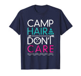 Camp Hair Don't Care T-Shirt - Funny Camping Shirt
