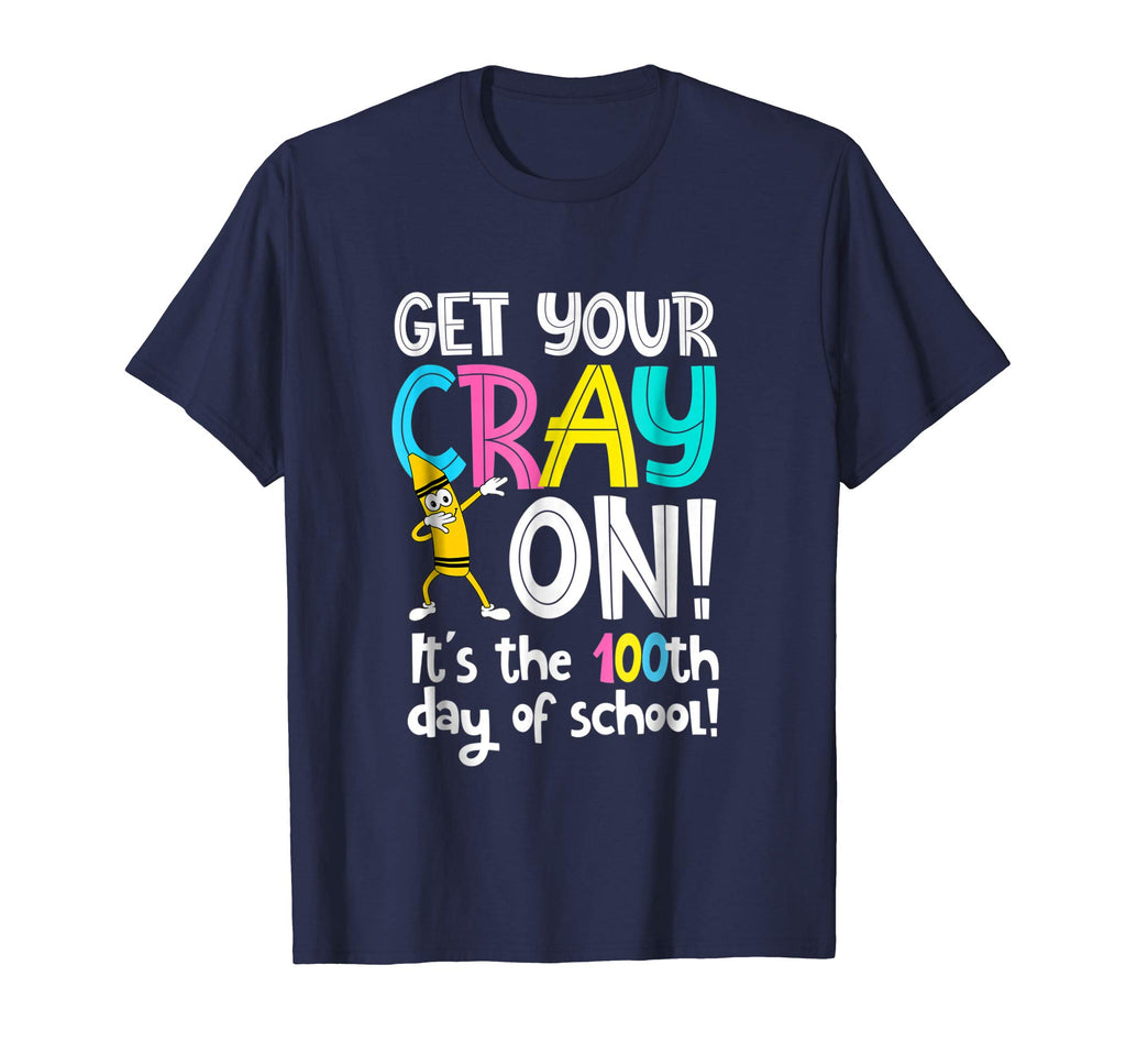 100th Day of School Get Your Cray On Funny Teacher T-Shirt