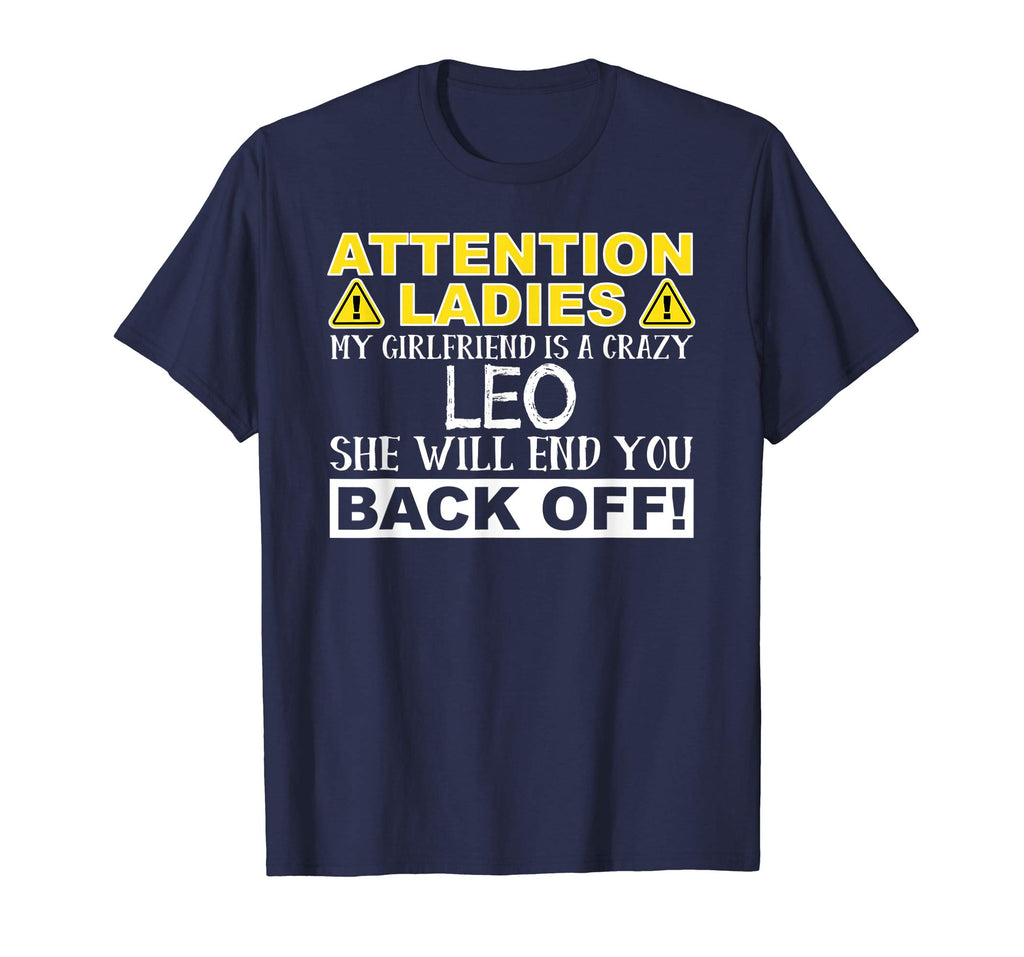 Attention Ladies My Girlfriend Is A Crazy Leo Funny T-Shirt