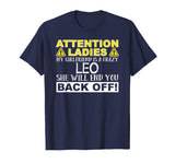 Attention Ladies My Girlfriend Is A Crazy Leo Funny T-Shirt