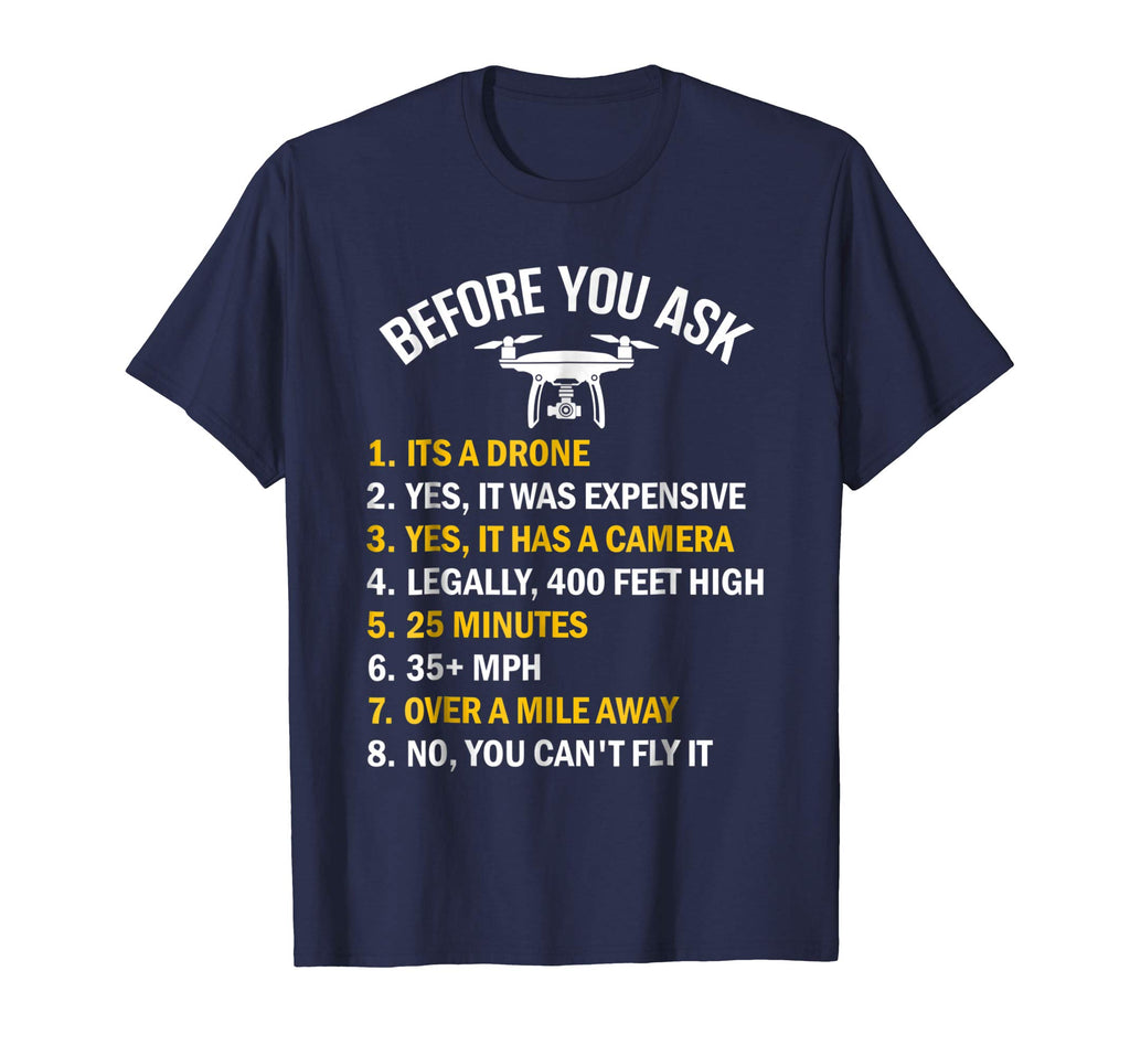 &quot;Before You Ask&quot; Funny Drone T-Shirt