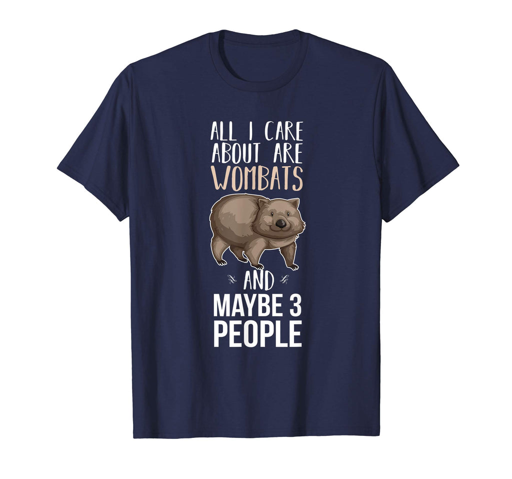 All I Care About Are Wombats Funny T-Shirt