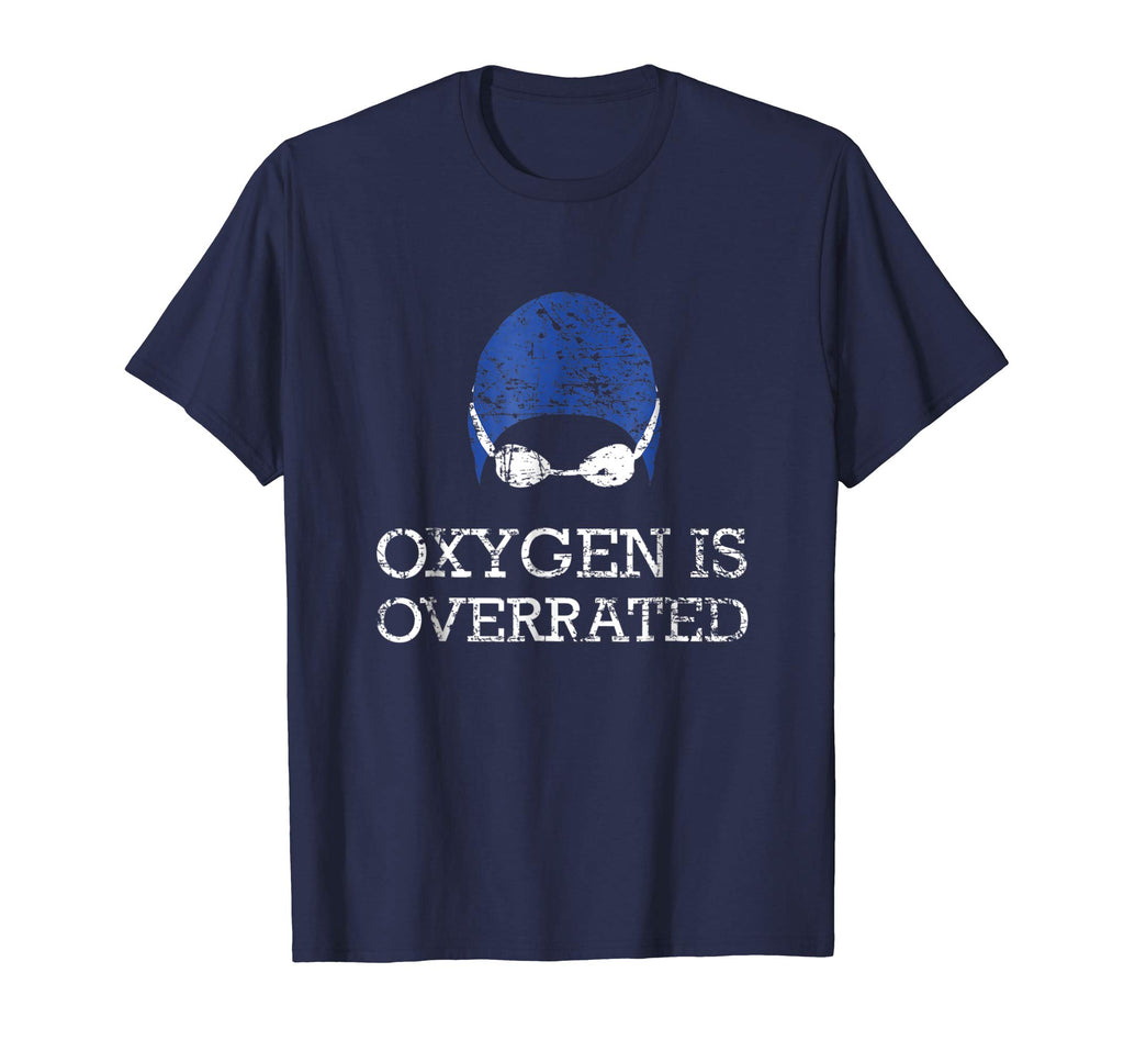 Oxygen is Overrated Shirt Funny Swimming Swim Team Gift