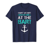 Funny Ship Cruise Vacation T-Shirt - Muster Drill At The Bar