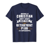 Funny Christian T Shirt - Amazing Retirement Plan Church Tee