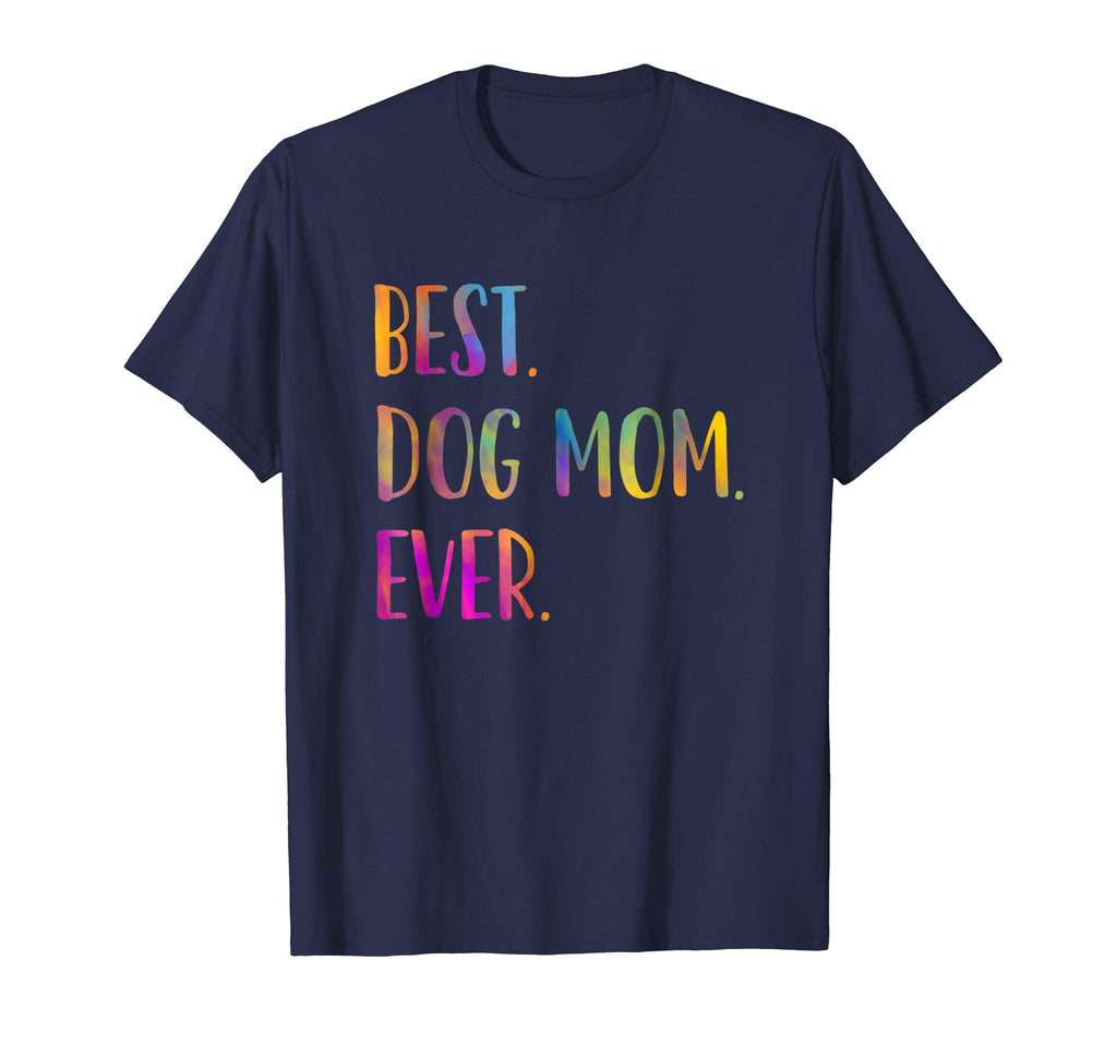 Best Dog Mom Ever Cute Funny Dog Lovers Mothers Day Shirt