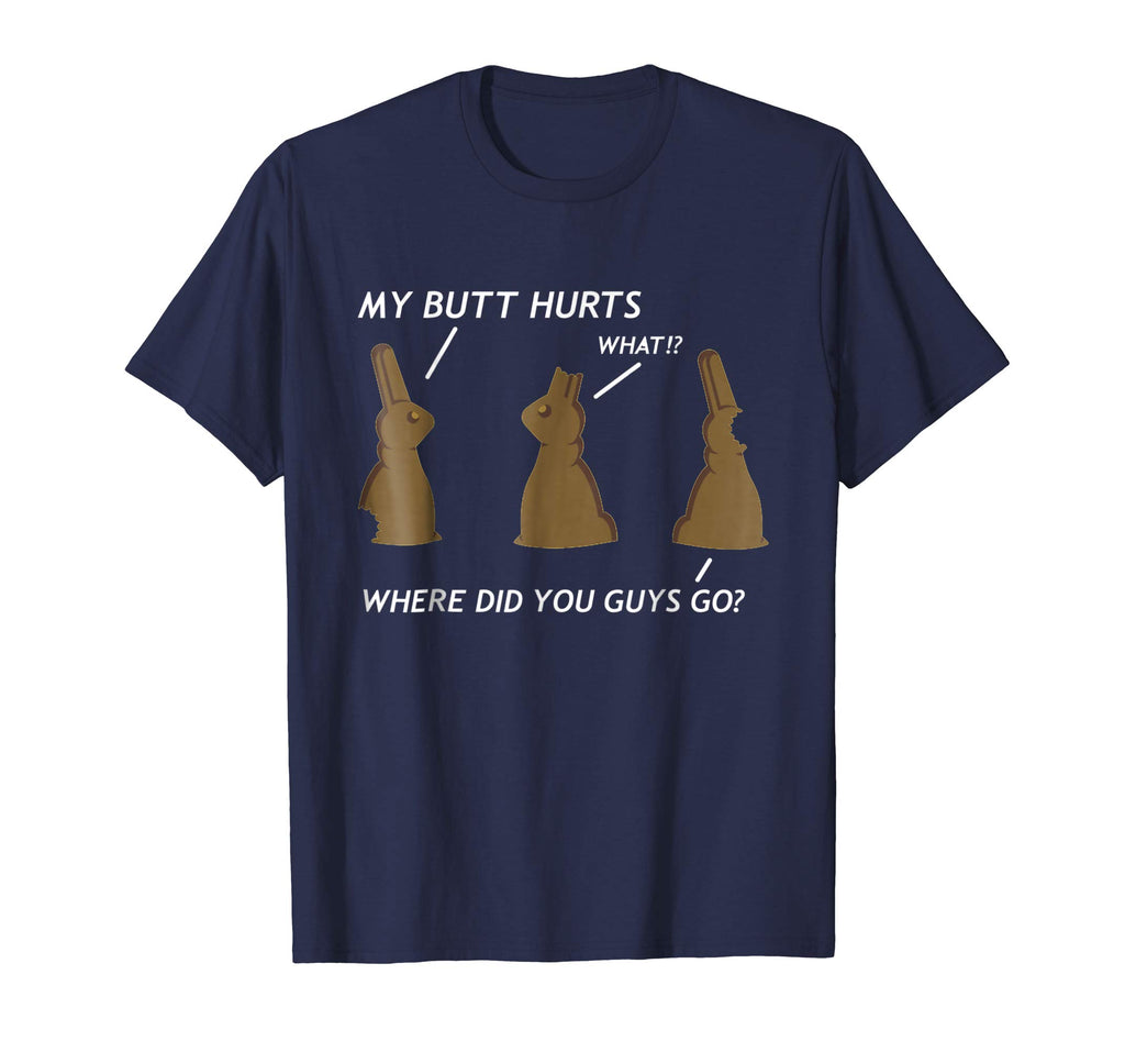 My Butt Hurts Chocolate Bunny Easter Funny Shirt