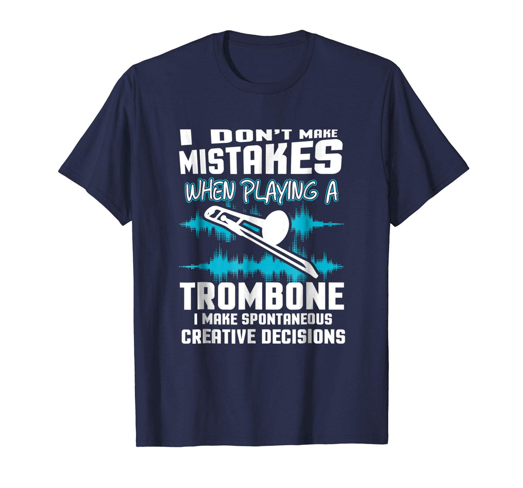 Funny Trombone Tshirt I Don't Make Mistakes Trombonist Gift