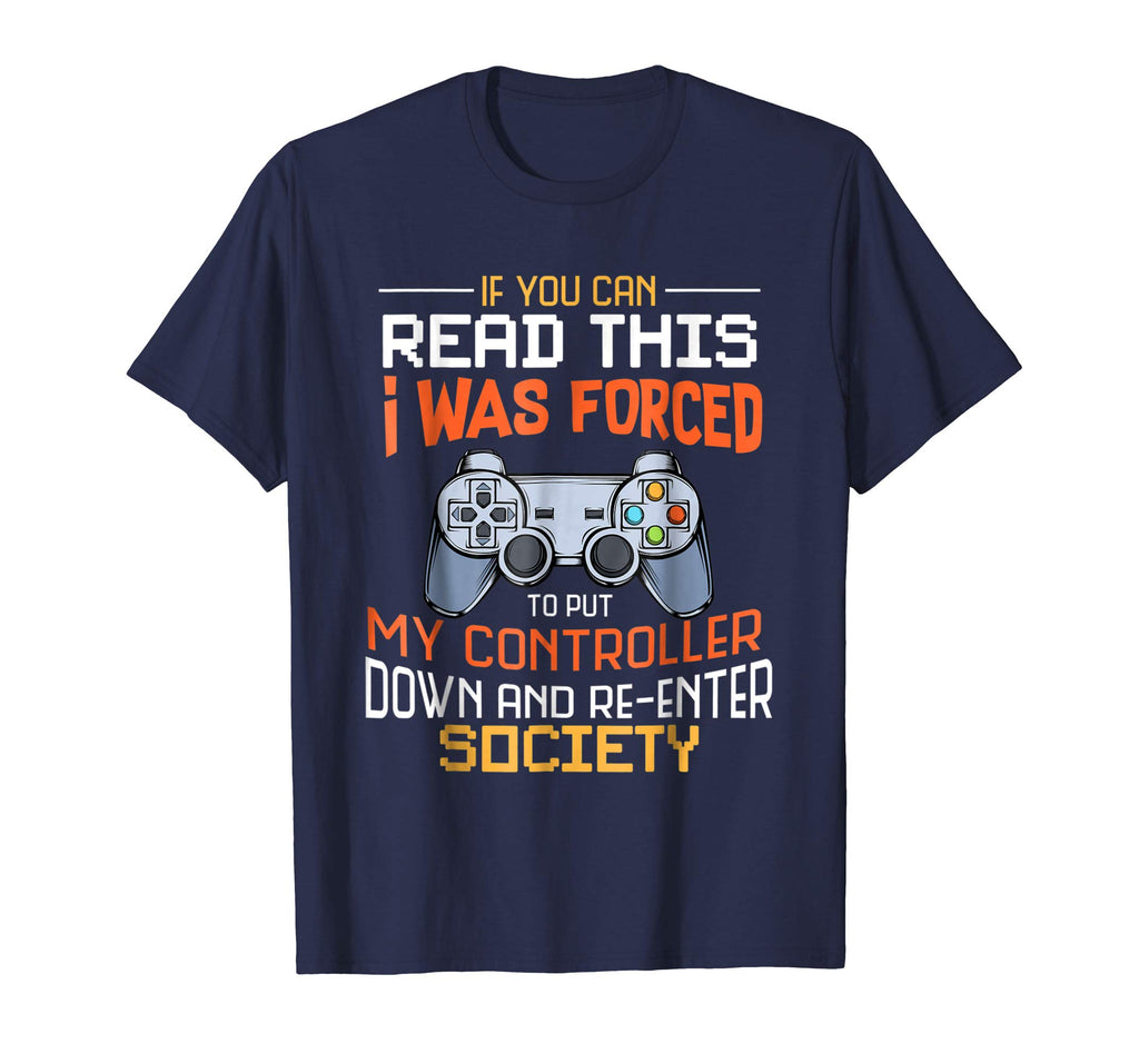 I Was Forced To Put My Controller Down Funny Gaming T-shirt
