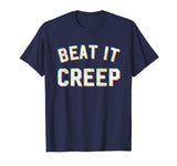 Beat It Creep T Shirt Funny Eye Blur 90s Saying Slogan