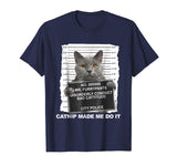 Catnip Made Me Do It Cat Tshirt Funny Cat Tee
