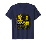 &quot;May The Course Be With You&quot; Funny Disc Golf T Shirt Men