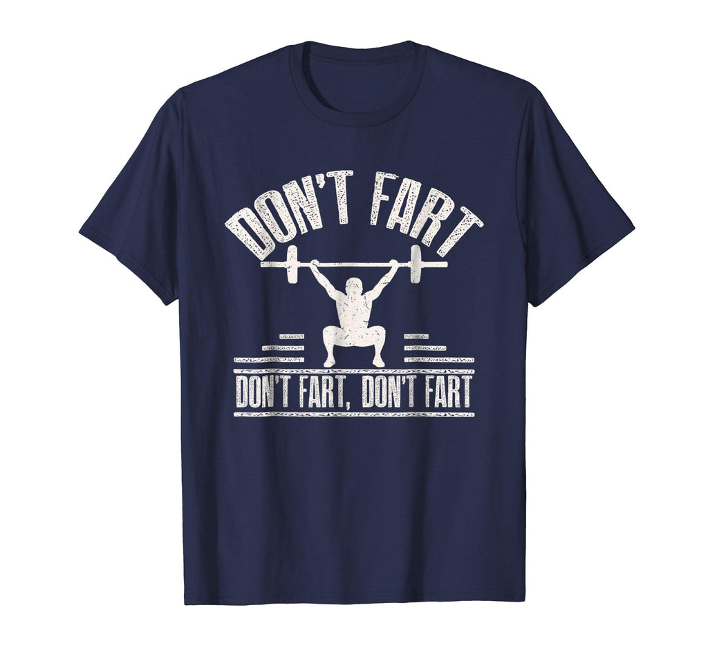 Don't Fart Shirt Funny Fitness Gym Workout Squat T-Shirt