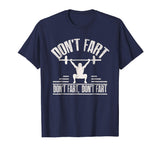 Don't Fart Shirt Funny Fitness Gym Workout Squat T-Shirt