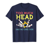 Funny Bowling Shirts Cool Sports Said No One Ever Gift