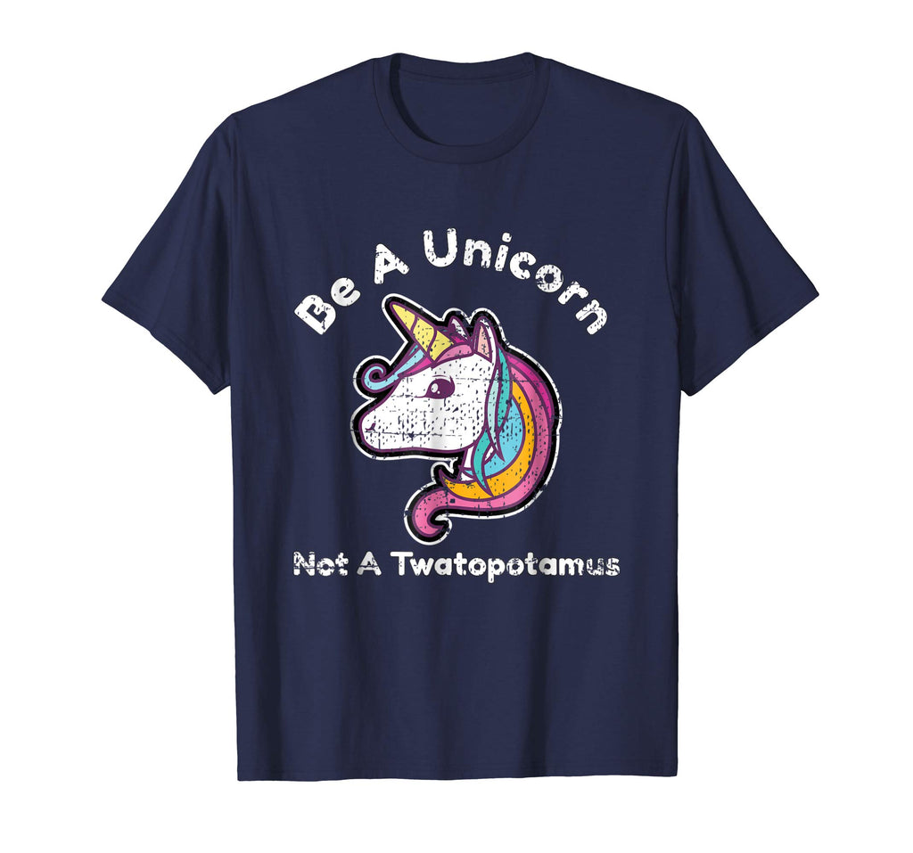 Funny Meme Be A Unicorn Not A Twatopotamus T-Shirt