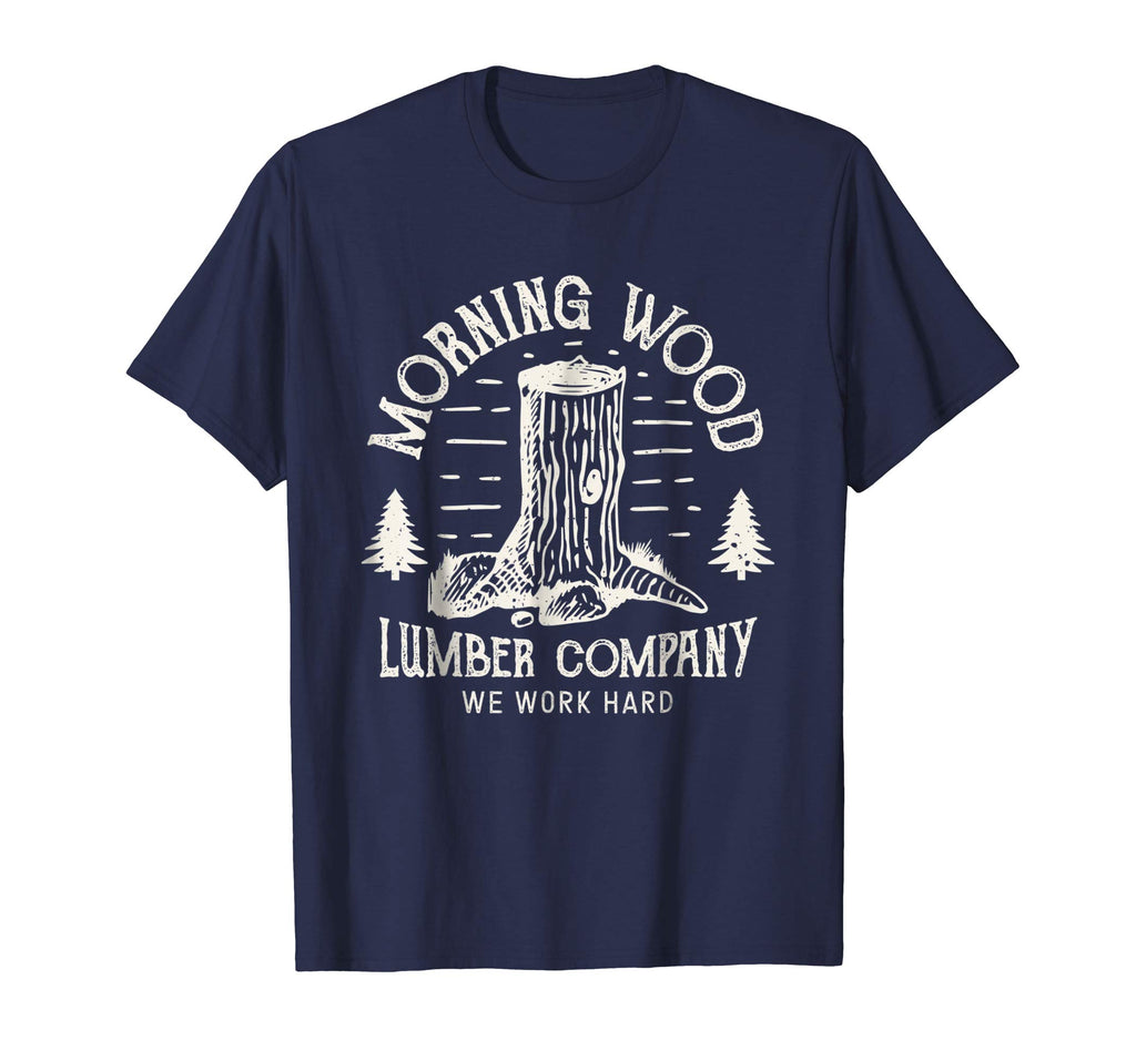 Morning Wood T shirt Lumber Company Funny Camping Carpenter