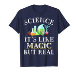 Science Its Like Magic But Real Funny Science Teacher Shirt