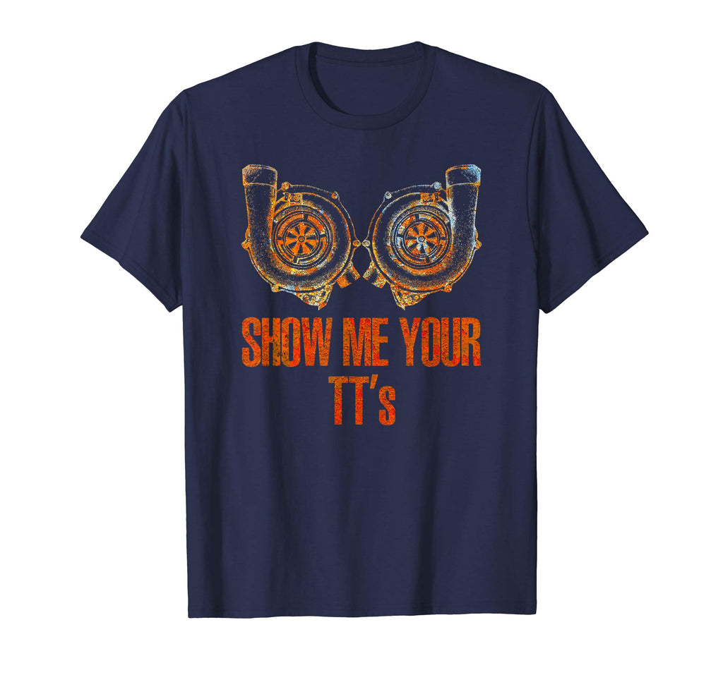 &quot;Show Me Your TT's!&quot; Funny Racing T-shirt Gift for Mechanics