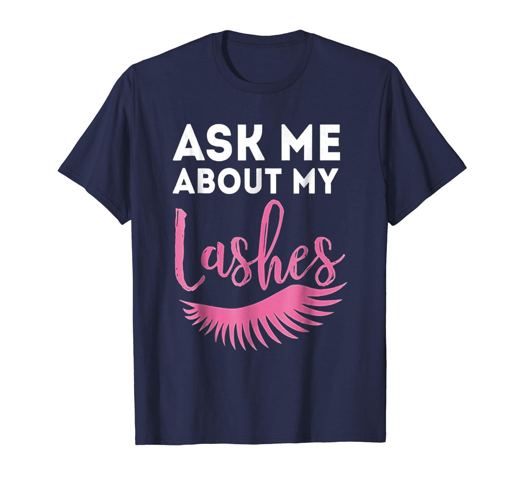Ask Me About My Lashes Beautiful Eyes Cute Funny Lover Shirt