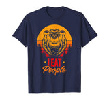 Camping Hiking I Hate People I Eat People Funny Bear T-Shirt