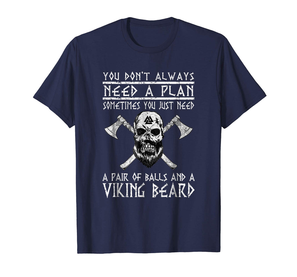 Viking Shirts: You Don't Always Need A Plan Funny T-Shirt