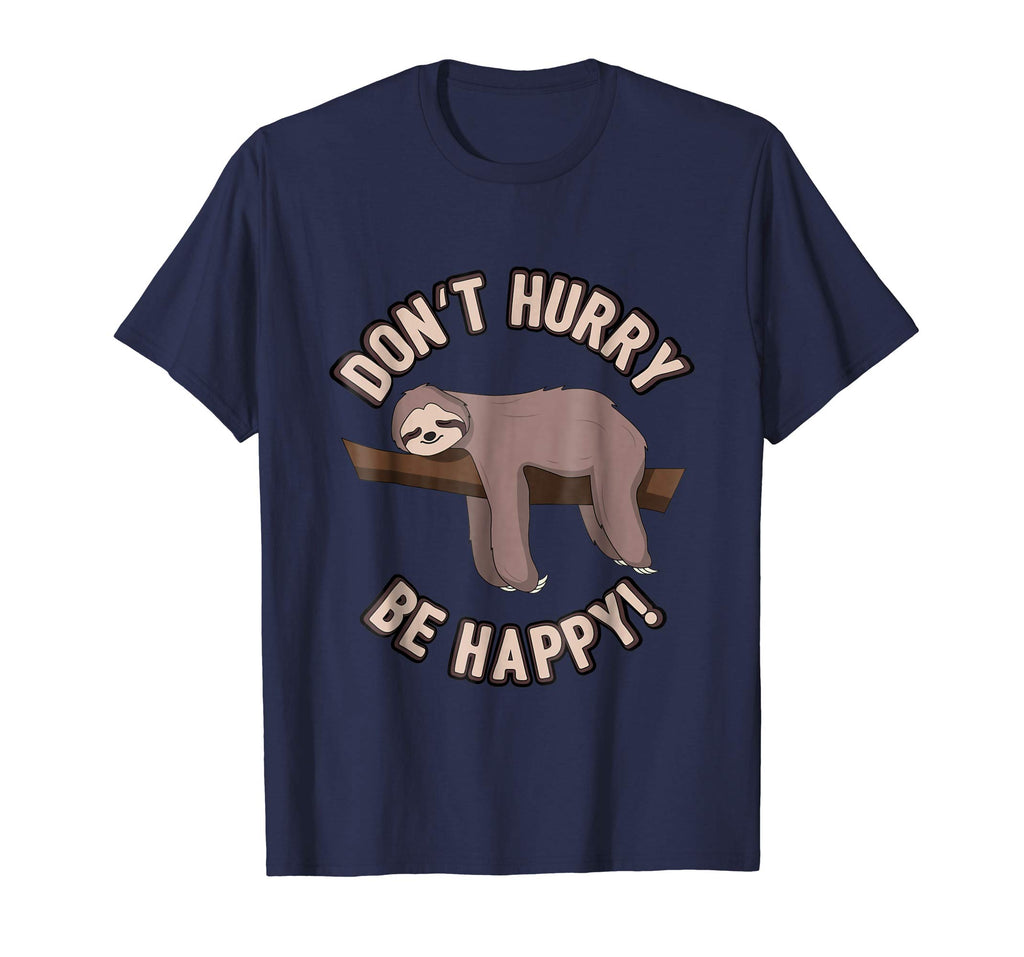Don't Hurry Be Happy Sloth T-Shirt - Funny Sloth Pun