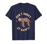 Don't Hurry Be Happy Sloth T-Shirt - Funny Sloth Pun