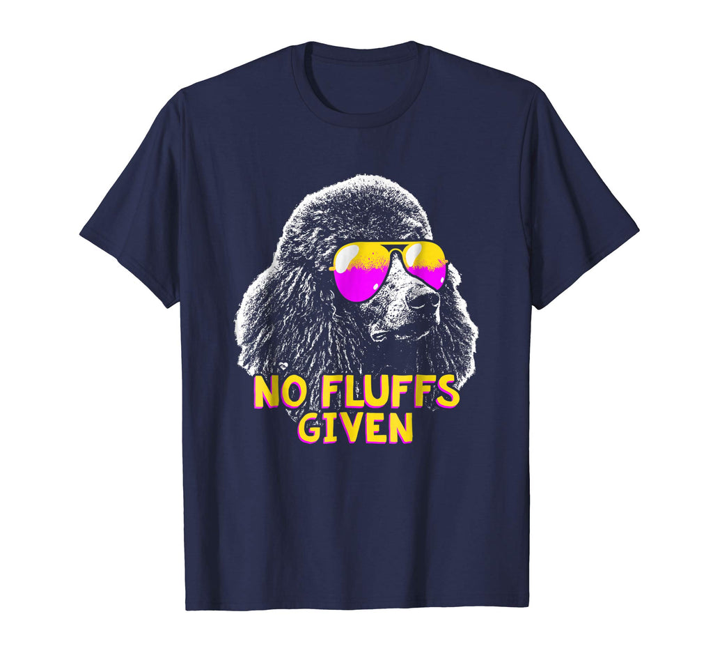 Poodle No Fluffs Funny Shirt