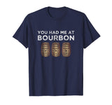 You Had Me At Bourbon Shirt Funny Whiskey TShirt Gift