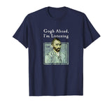Van Gogh Shirt | Funny Gogh Ear Joke | Art Shirt