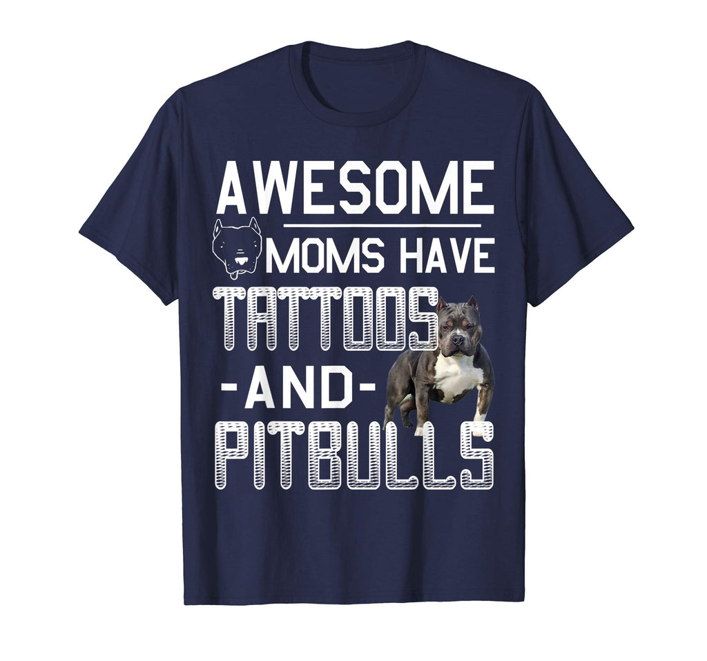 Awesome Moms Have Tattoos and Pitbulls Funny Pitbulls Tshirt