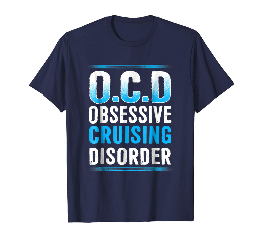 Funny Obsessive Cruise Disorder Family Vacation T-Shirt