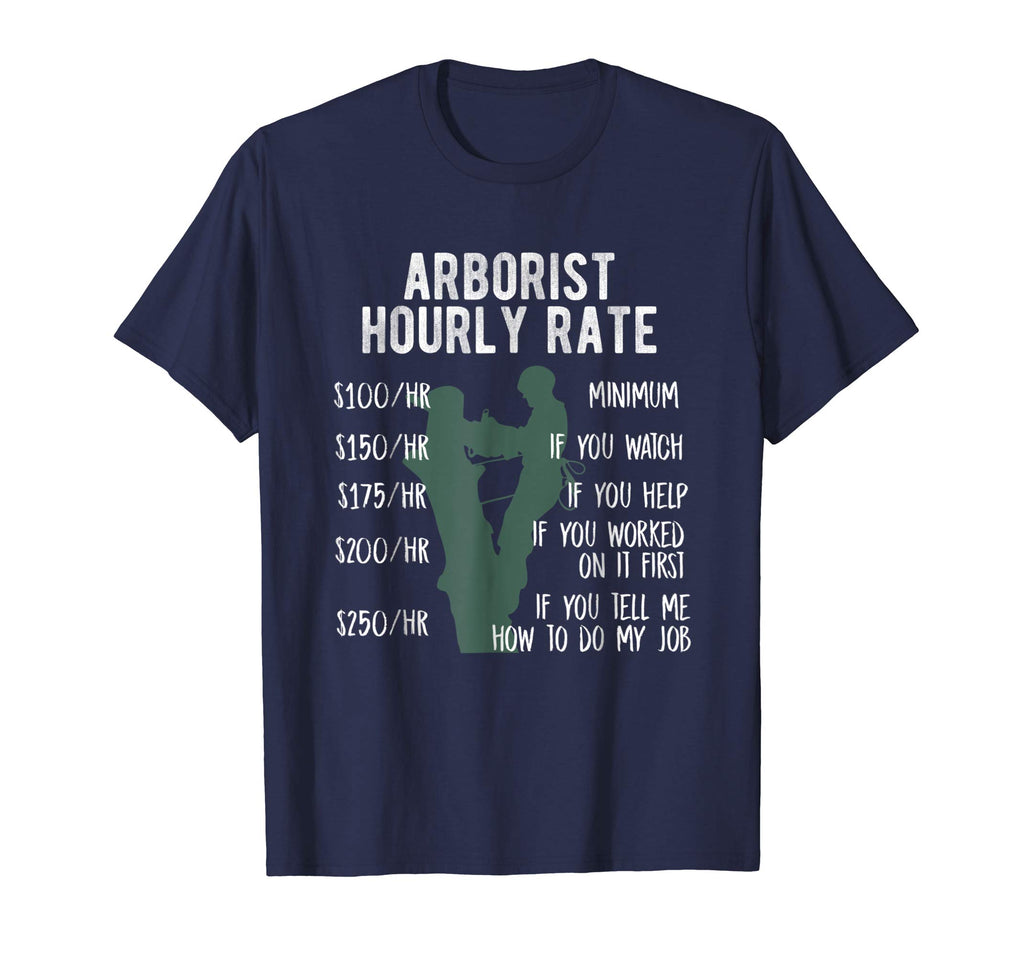 Arborist Tree Climbing T-Shirt For Funny Hourly Logger Rate